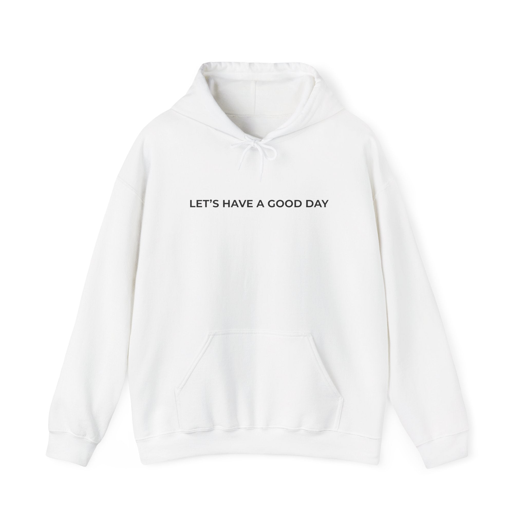 Let's Have A Good Day Hoodie — White