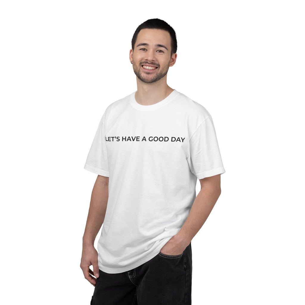Let's Have A Good Day Tee— White